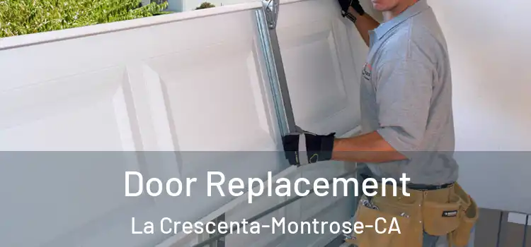 Door Replacement La Crescenta-Montrose-CA
