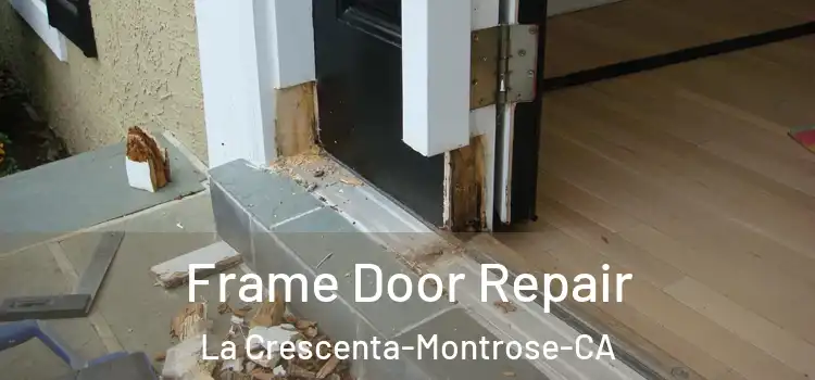 Frame Door Repair La Crescenta-Montrose-CA