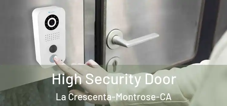 High Security Door La Crescenta-Montrose-CA