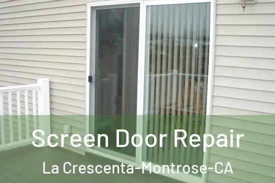 Screen Door Repair La Crescenta-Montrose-CA